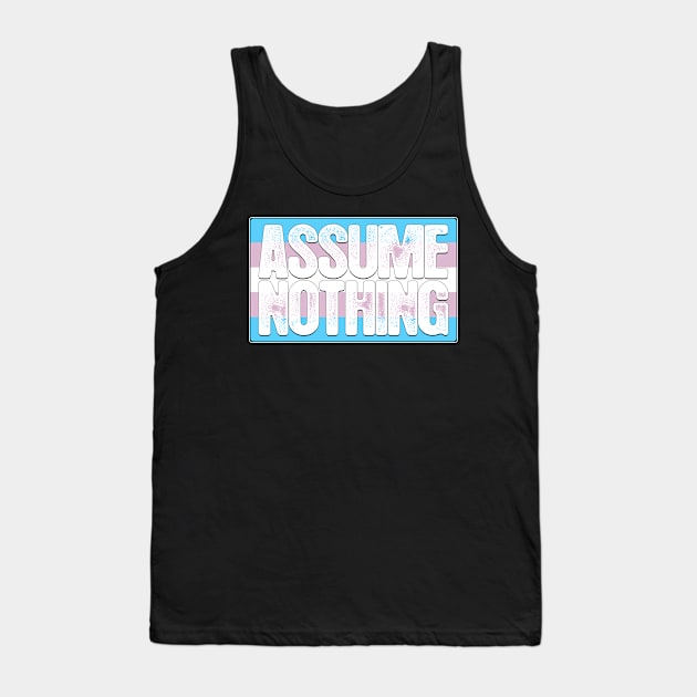 Assume Nothing Transgender Pride Flag Tank Top by wheedesign